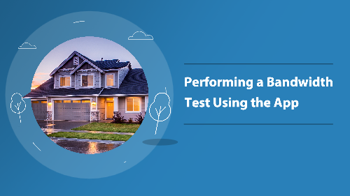 Performing a Bandwidth Test Using the App