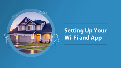 Setting Up Your Wi-Fi and App